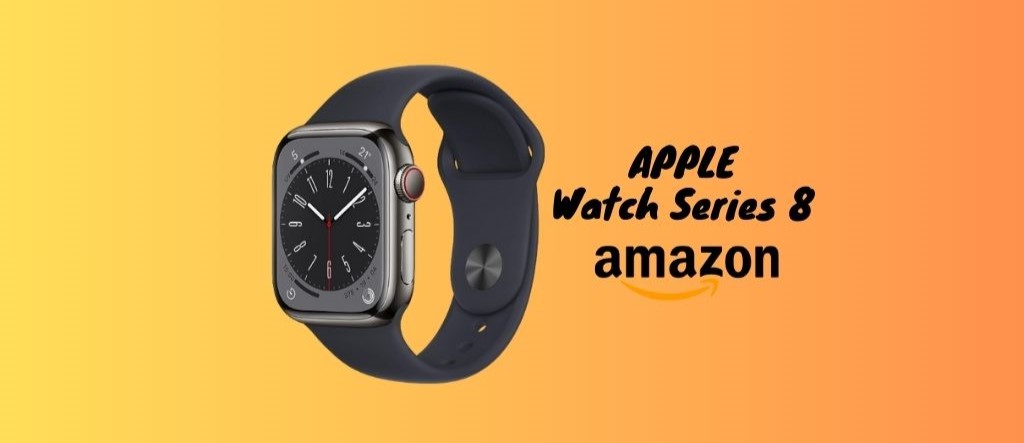 Apple Watch Series 8 ORA IN PROMO su !